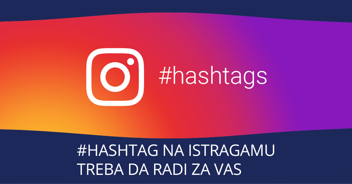 #Hashtag na Instagramu treba da radi za vas